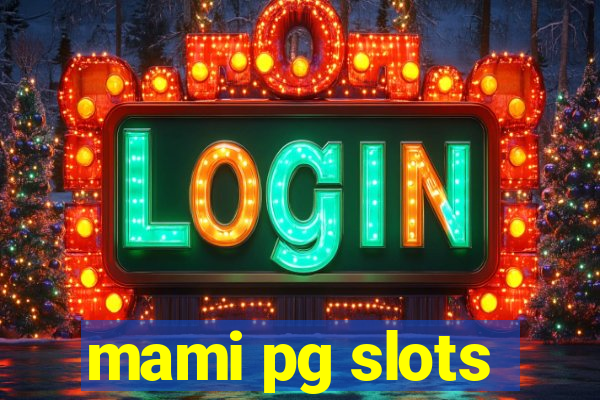 mami pg slots